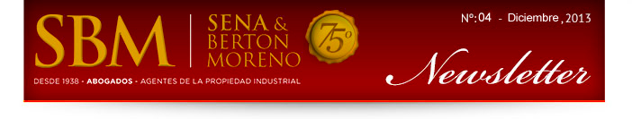 Sena & Berton Moreno | 75º Aniversario - Desde 1938 - Abogados - Agentes de la Propiedad Industrial | Newsletters Nº:02 Septiembre, 2013