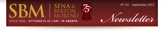 Sena & Berton Moreno | 75º Aniversario - Desde 1938 - Abogados - Agentes de la Propiedad Industrial | Newsletters Nº:02 Septiembre, 2013