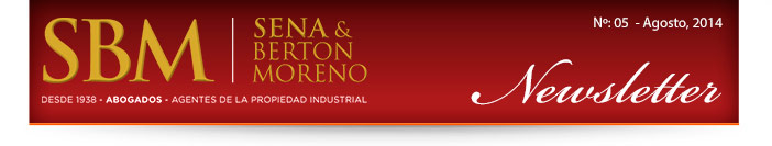 Sena & Berton Moreno | 75º Aniversario - Desde 1938 - Abogados - Agentes de la Propiedad Industrial | Newsletters Nº:05 Agosto, 2014
