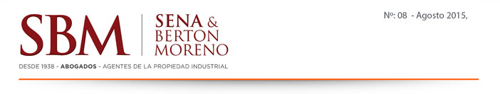 Sena & Berton Moreno - Desde 1938 - Abogados - Agentes de la Propiedad Industrial | Newsletters Nº:08 Agosto, 2015